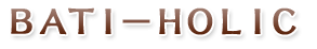 BATI−HOLIC